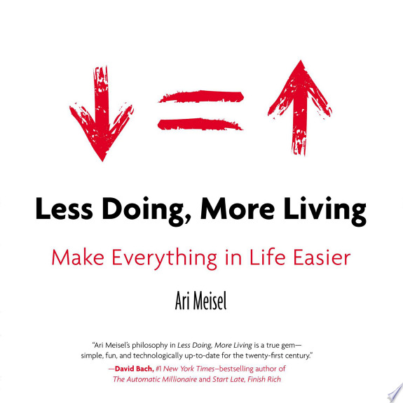 Less Doing, More Living